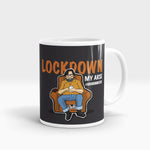LOCKDOWN MY ARSE